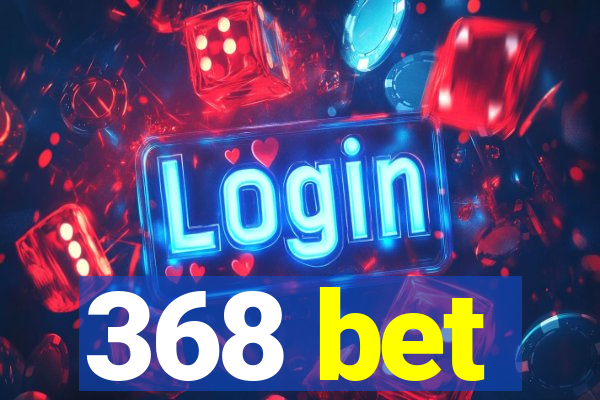 368 bet