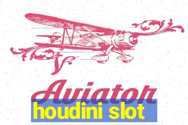 houdini slot