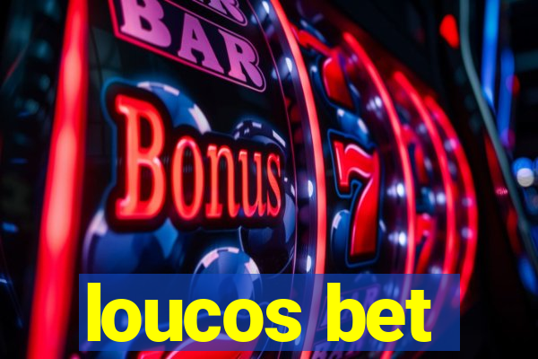 loucos bet