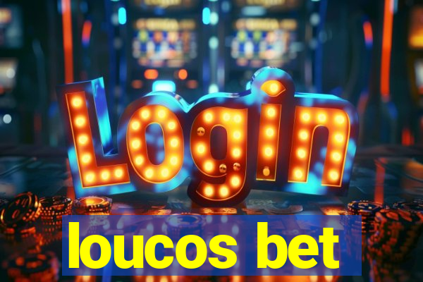 loucos bet