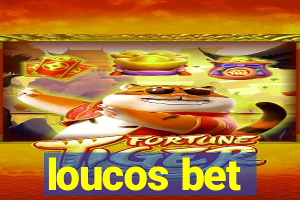 loucos bet