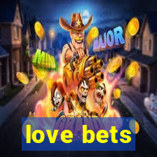 love bets