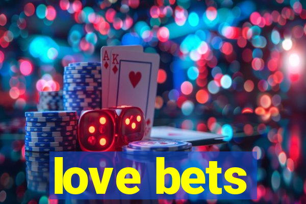 love bets