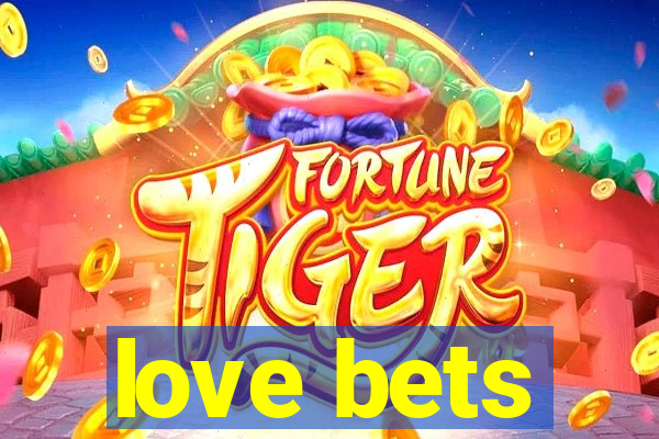 love bets