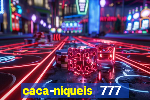 caca-niqueis 777 earth dream