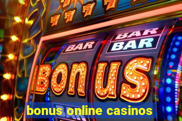 bonus online casinos