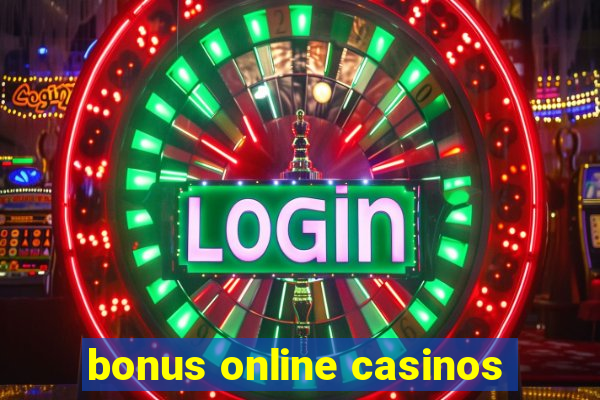 bonus online casinos