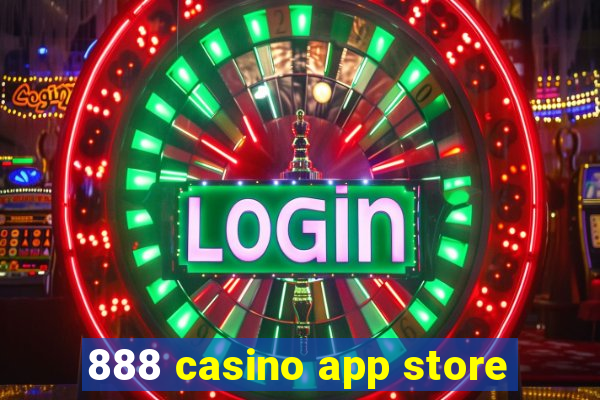 888 casino app store