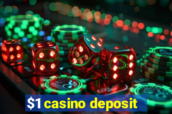 $1 casino deposit