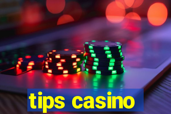 tips casino