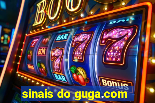 sinais do guga.com