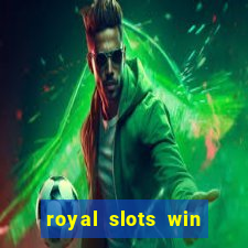 royal slots win real money