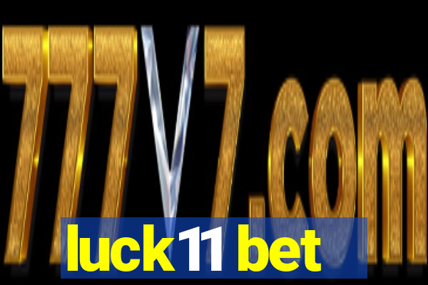 luck11 bet