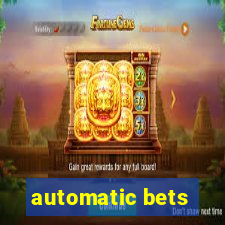 automatic bets