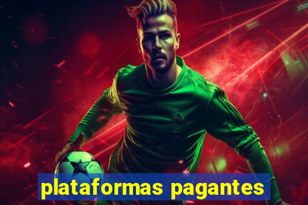 plataformas pagantes