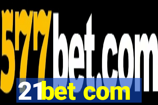 21bet com