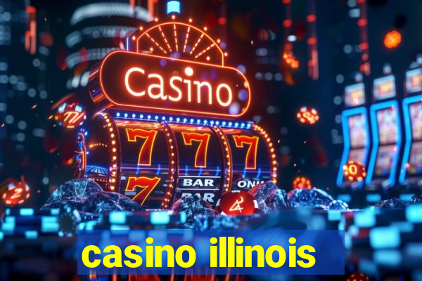 casino illinois