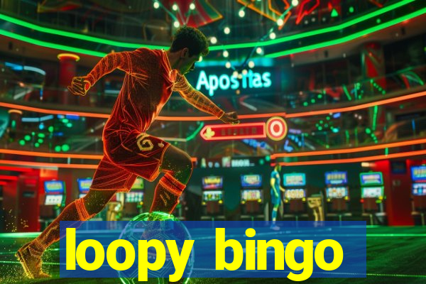 loopy bingo