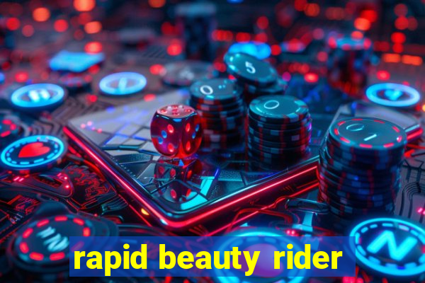 rapid beauty rider