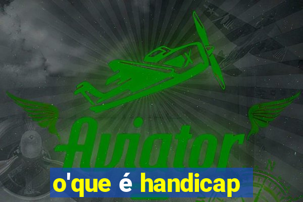 o'que é handicap