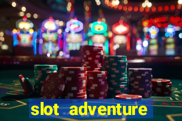 slot adventure fortune tiger