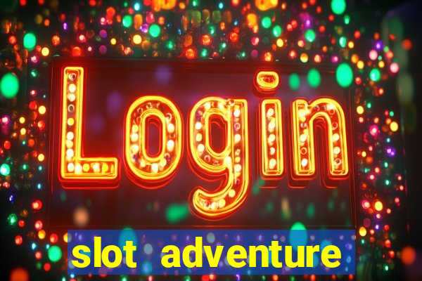 slot adventure fortune tiger