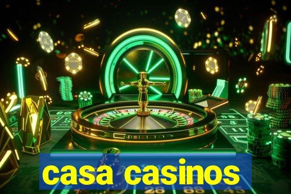 casa casinos