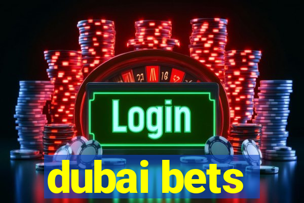 dubai bets