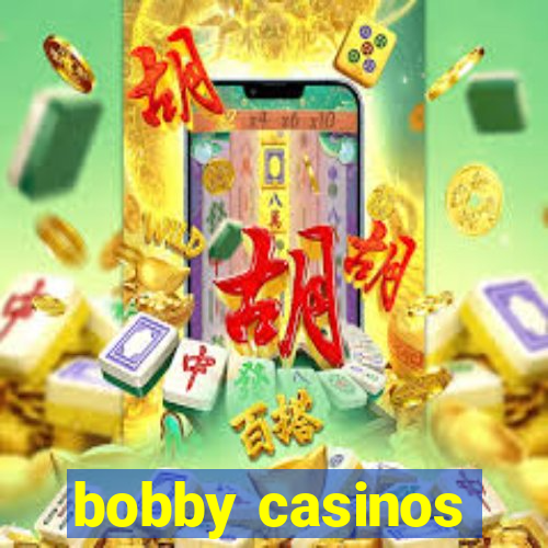 bobby casinos