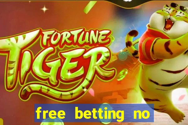 free betting no deposit required