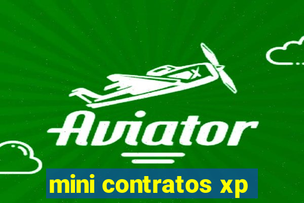 mini contratos xp