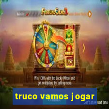 truco vamos jogar