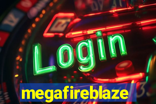 megafireblaze