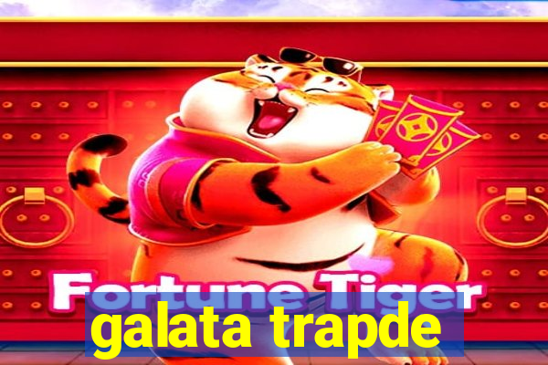 galata trapde