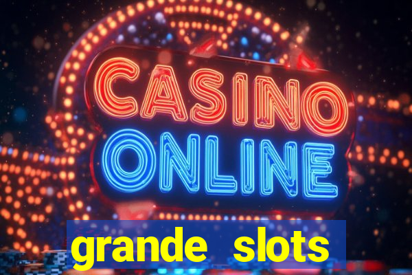 grande slots jackpot louco