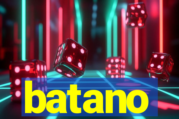 batano