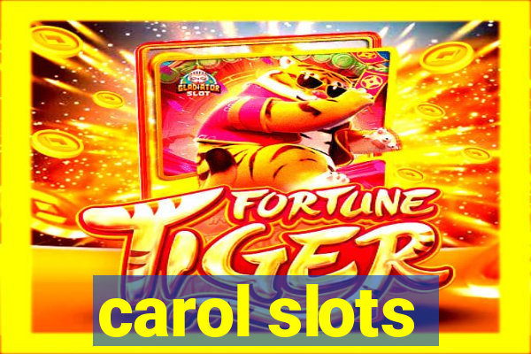 carol slots