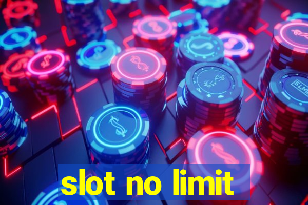 slot no limit