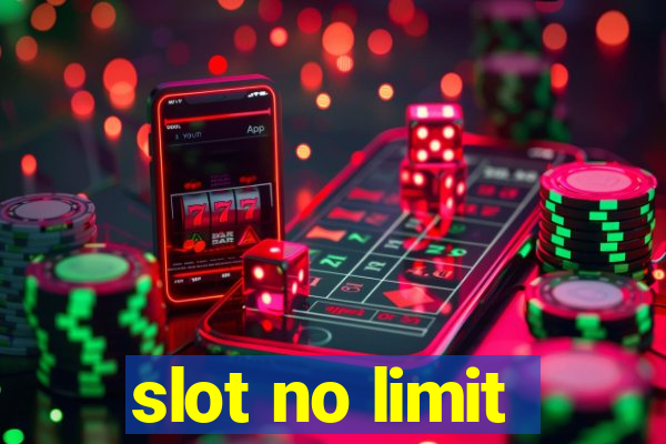 slot no limit