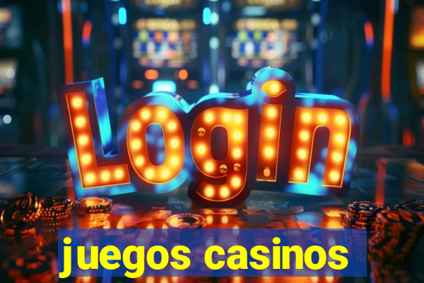 juegos casinos