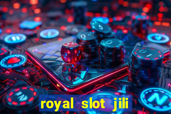 royal slot jili 777 club