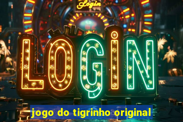 jogo do tigrinho original