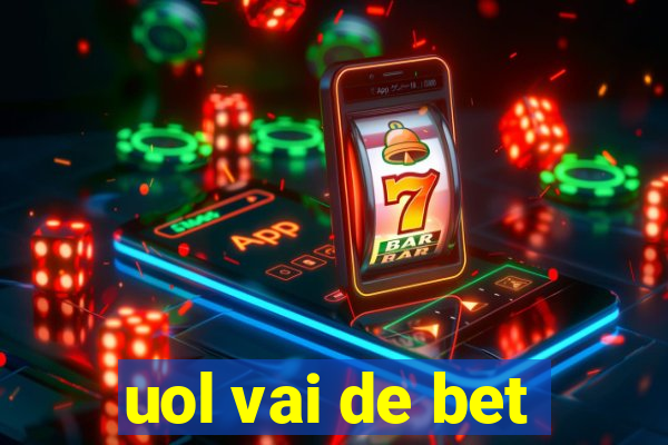 uol vai de bet