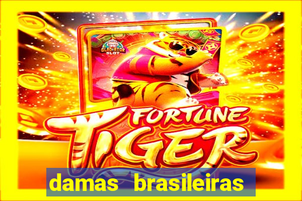 damas brasileiras jogar online