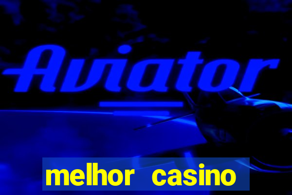 melhor casino online brasil