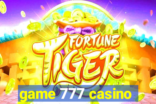 game 777 casino