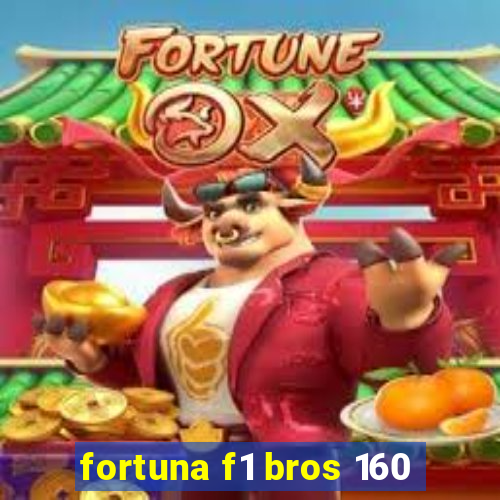 fortuna f1 bros 160