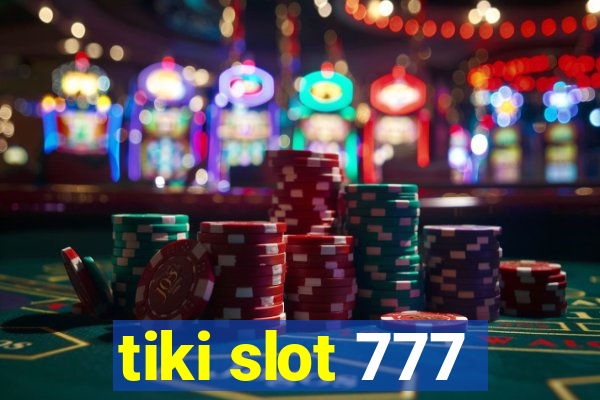 tiki slot 777