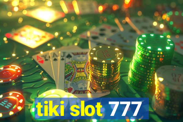 tiki slot 777