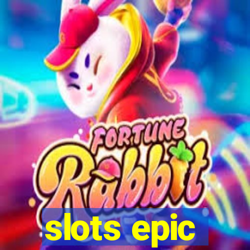 slots epic